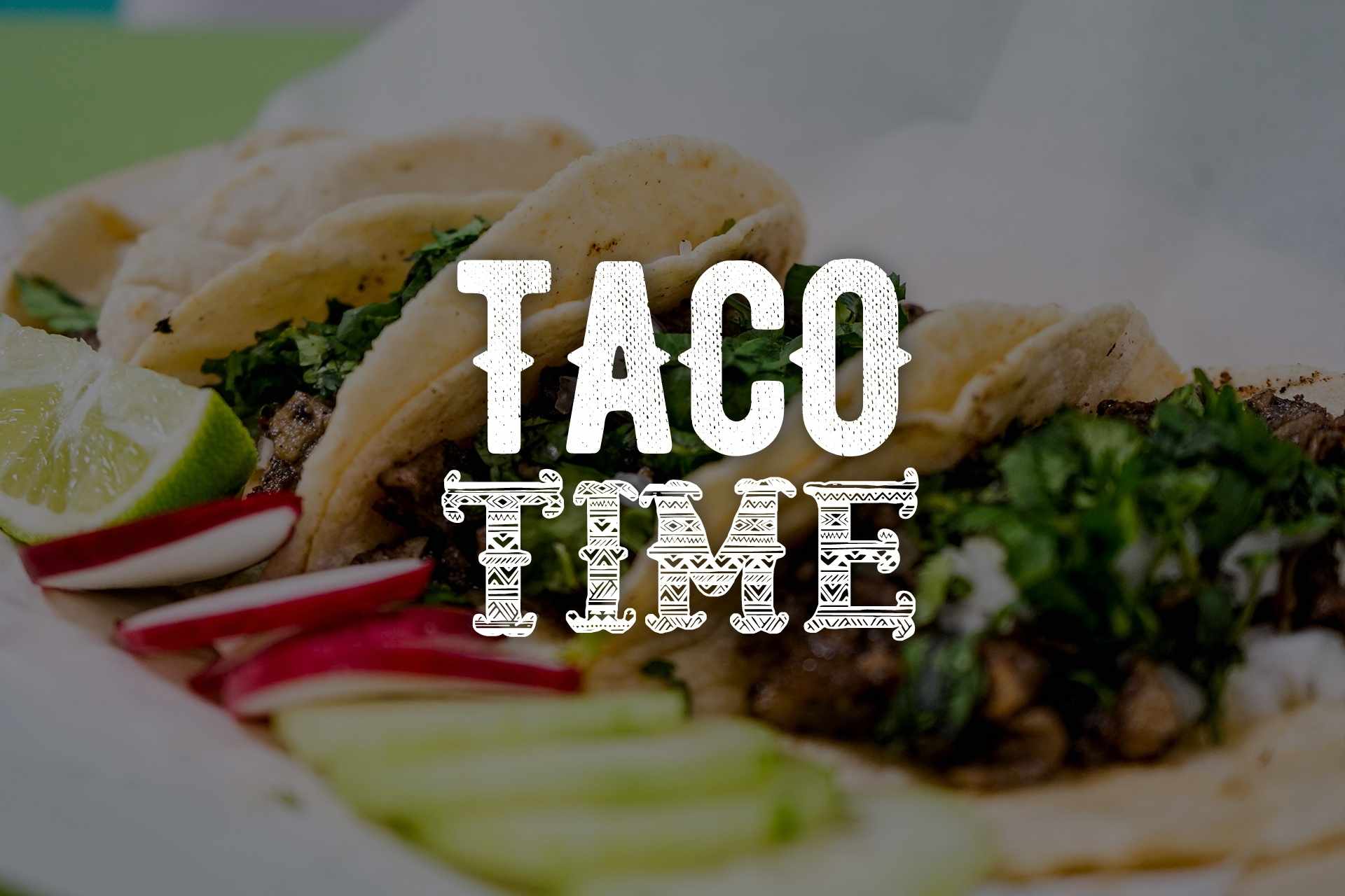 ¡Taco Time!