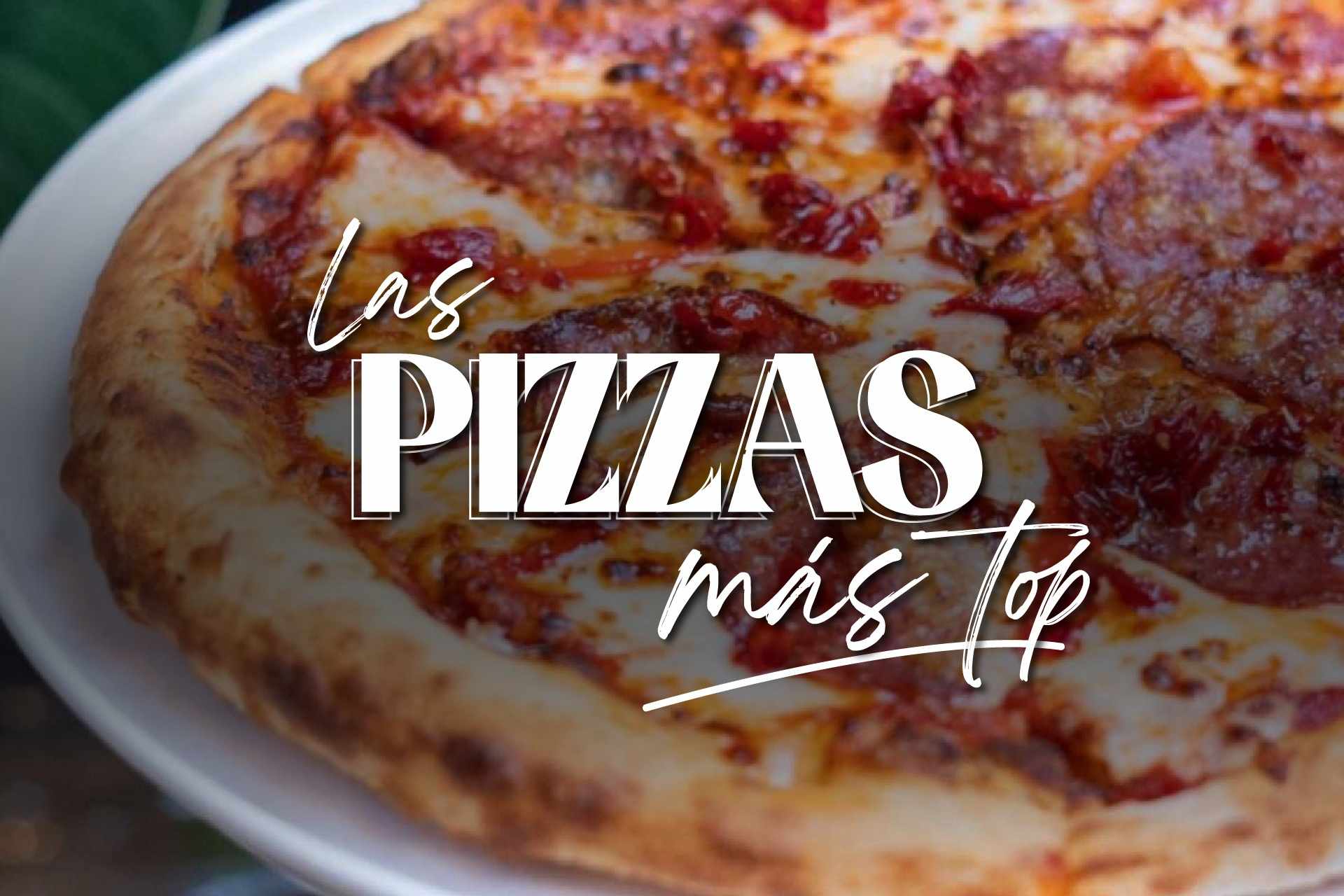 Las pizzas más top